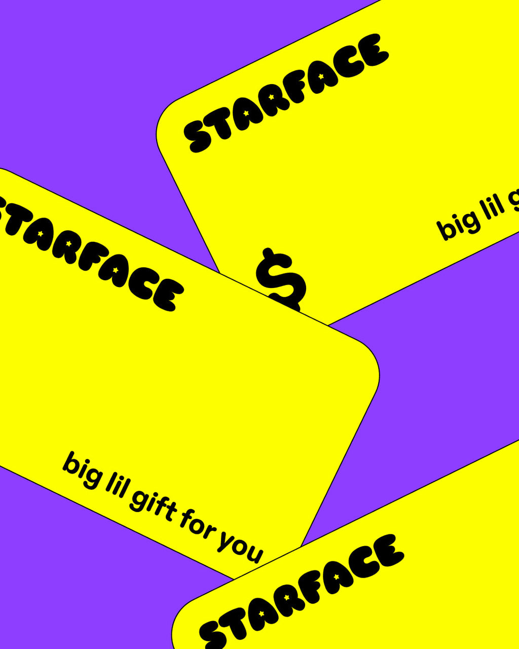 Starface digital gift cards in the amount of your choice.